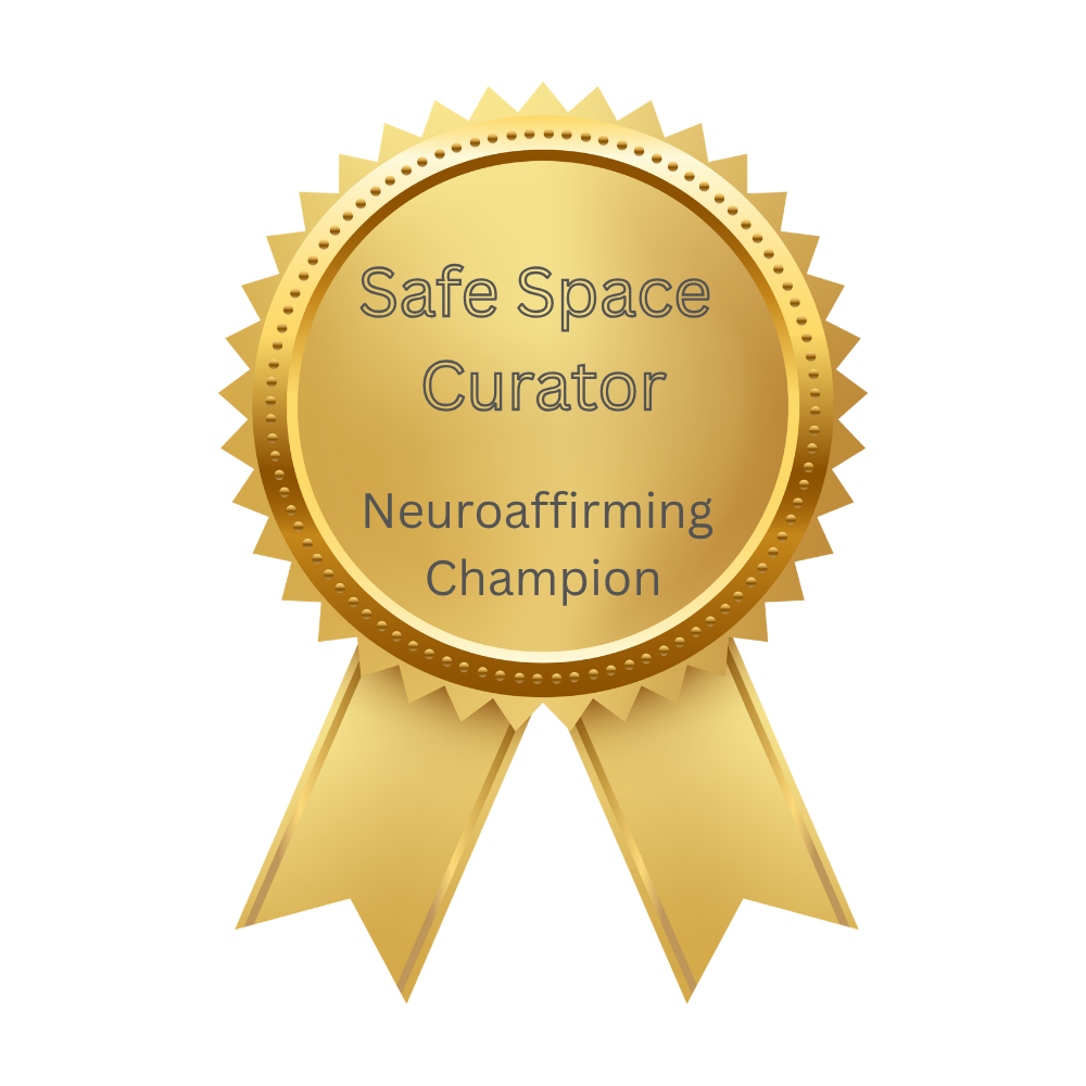 An image of a gold award ribbon badge against a transparent background. The badge is a circular gold medallion with a serrated, sunburst edge and two gold ribbons draped from the bottom. Text on the medallion reads "Safe Space Curator" in a larger font at the top, and "Neuroaffirming Champion" in a slightly smaller font below. Both sets of text are in a dark gray, sans-serif typeface.